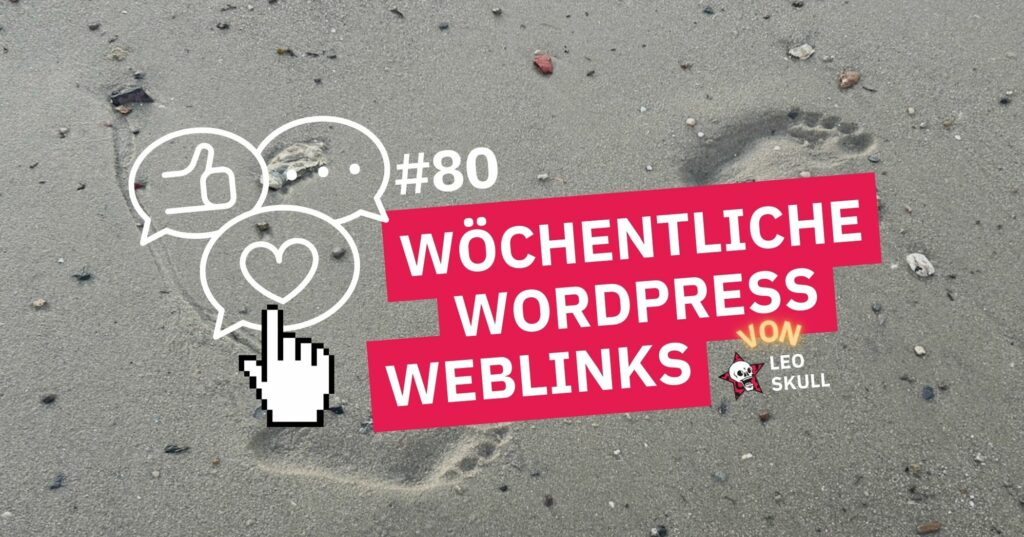 Wöchentliche WordPress Weblinks #80