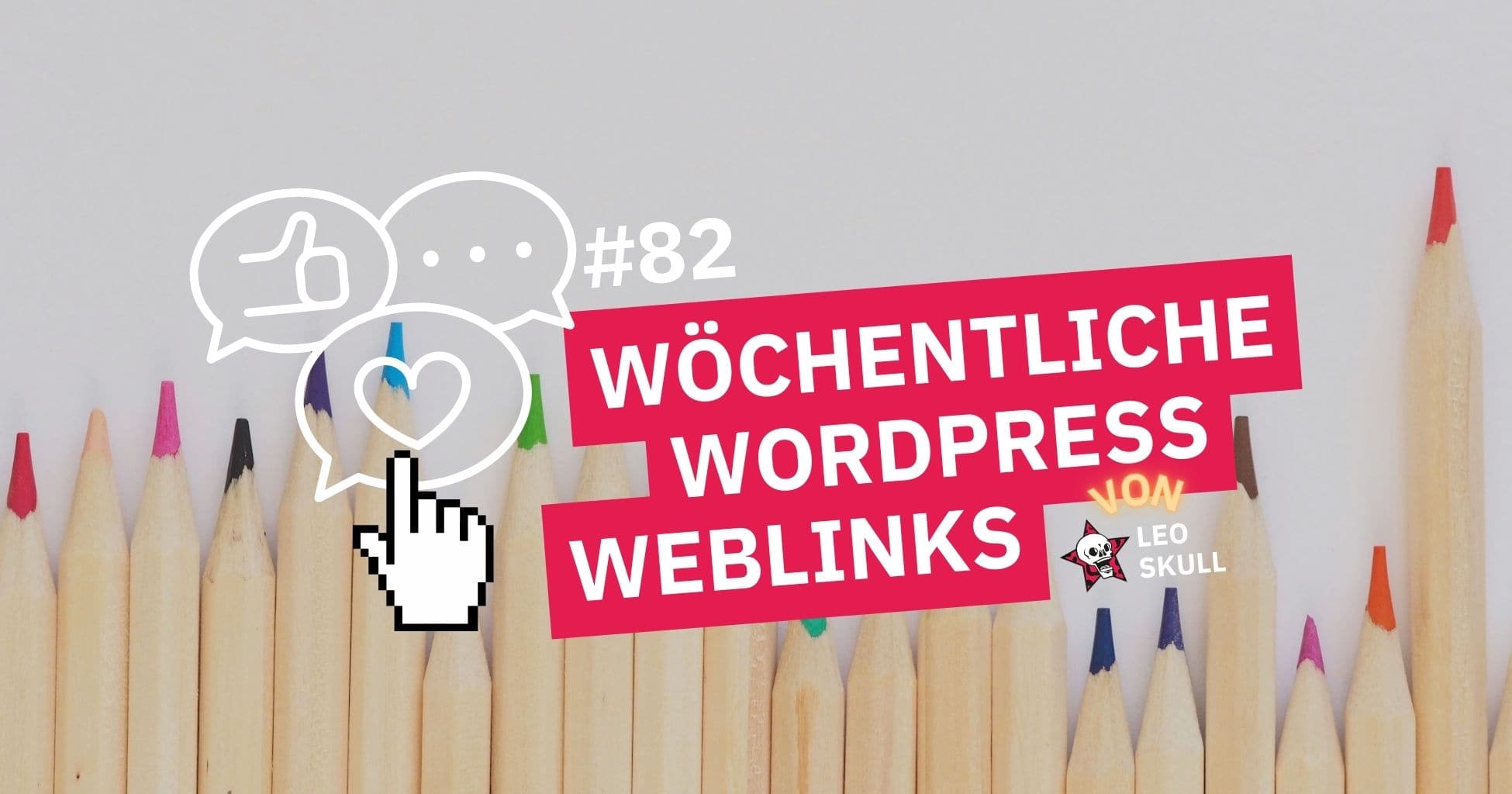 Wöchentliche WordPress Weblinks #82.