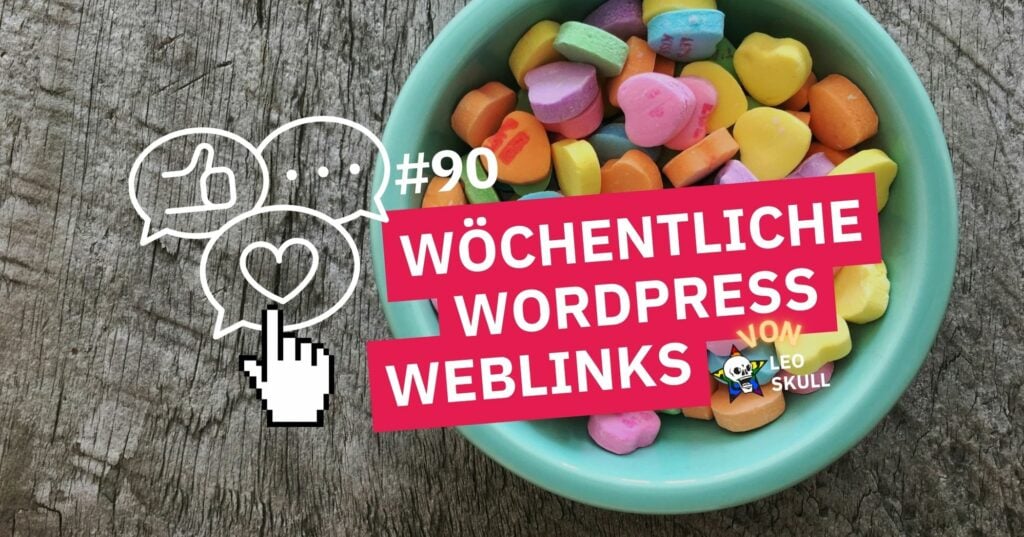 Bunte Herzen in Schale, wöchentliche WordPress Weblinks