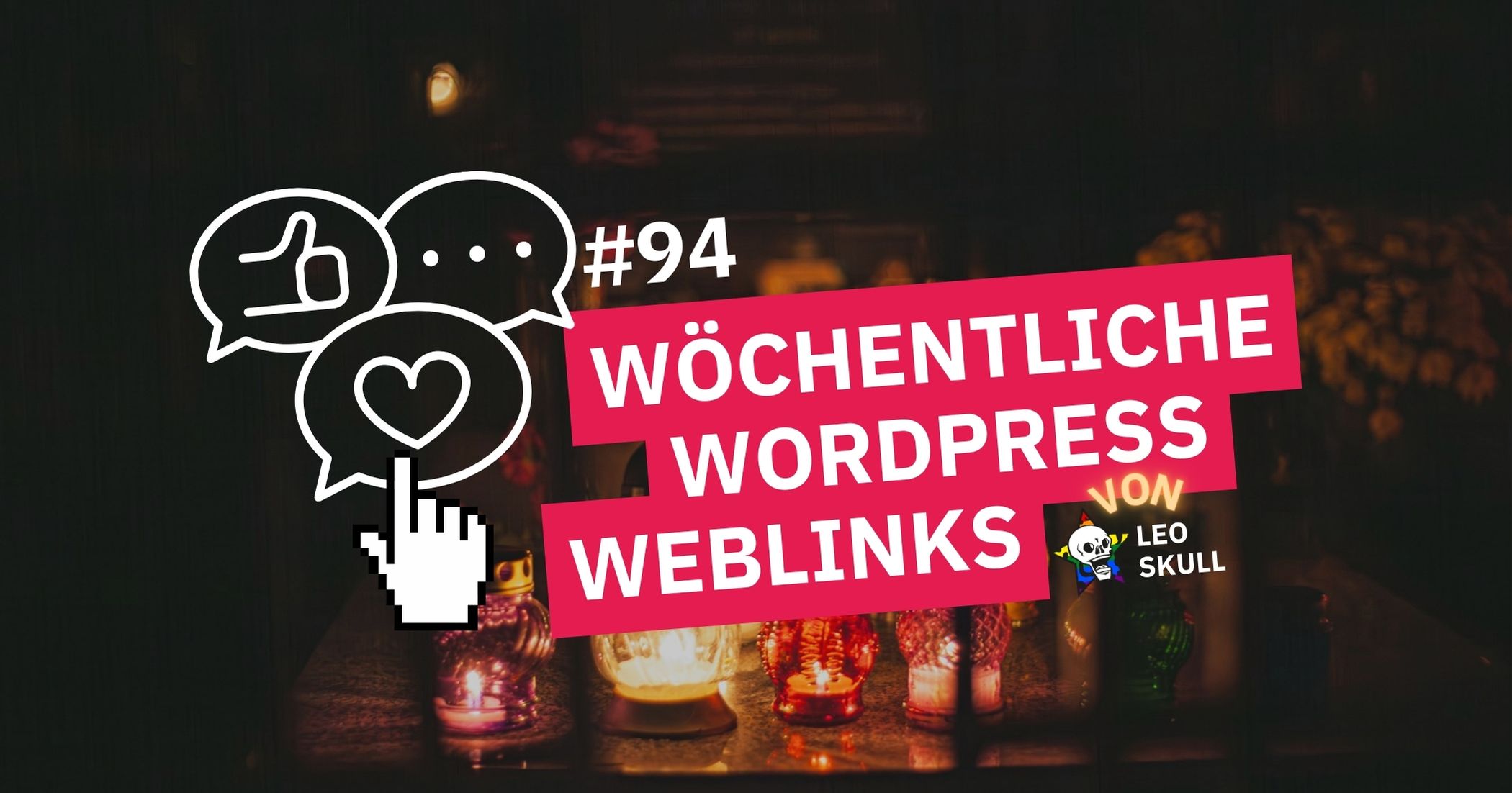 Wöchentliche WordPress Weblinks von Leo Skull