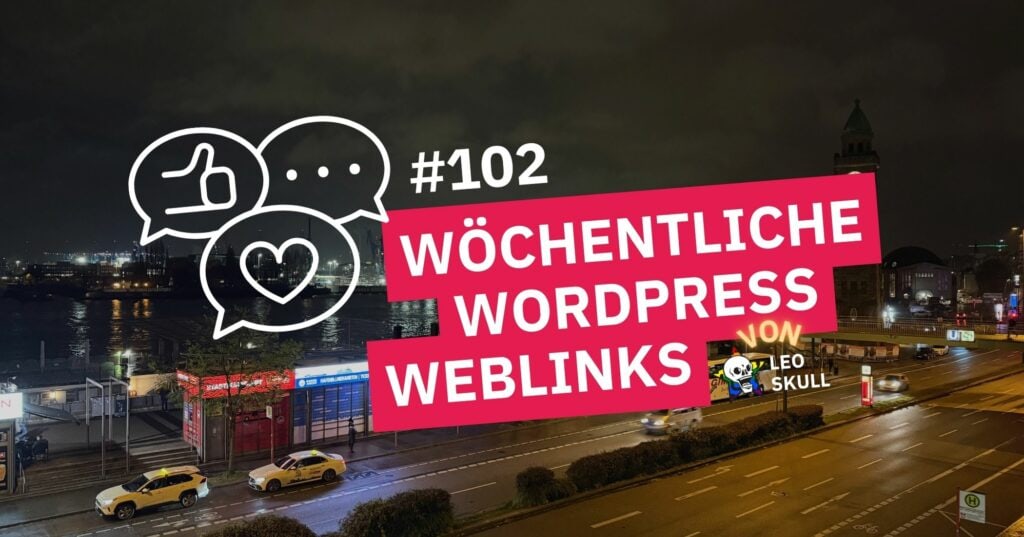 Nachtaufnahme mit Schriftzug: Wöchentliche WordPress Weblinks #102