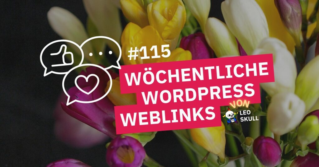 Wöchentliche WordPress Weblinks und Blumen
