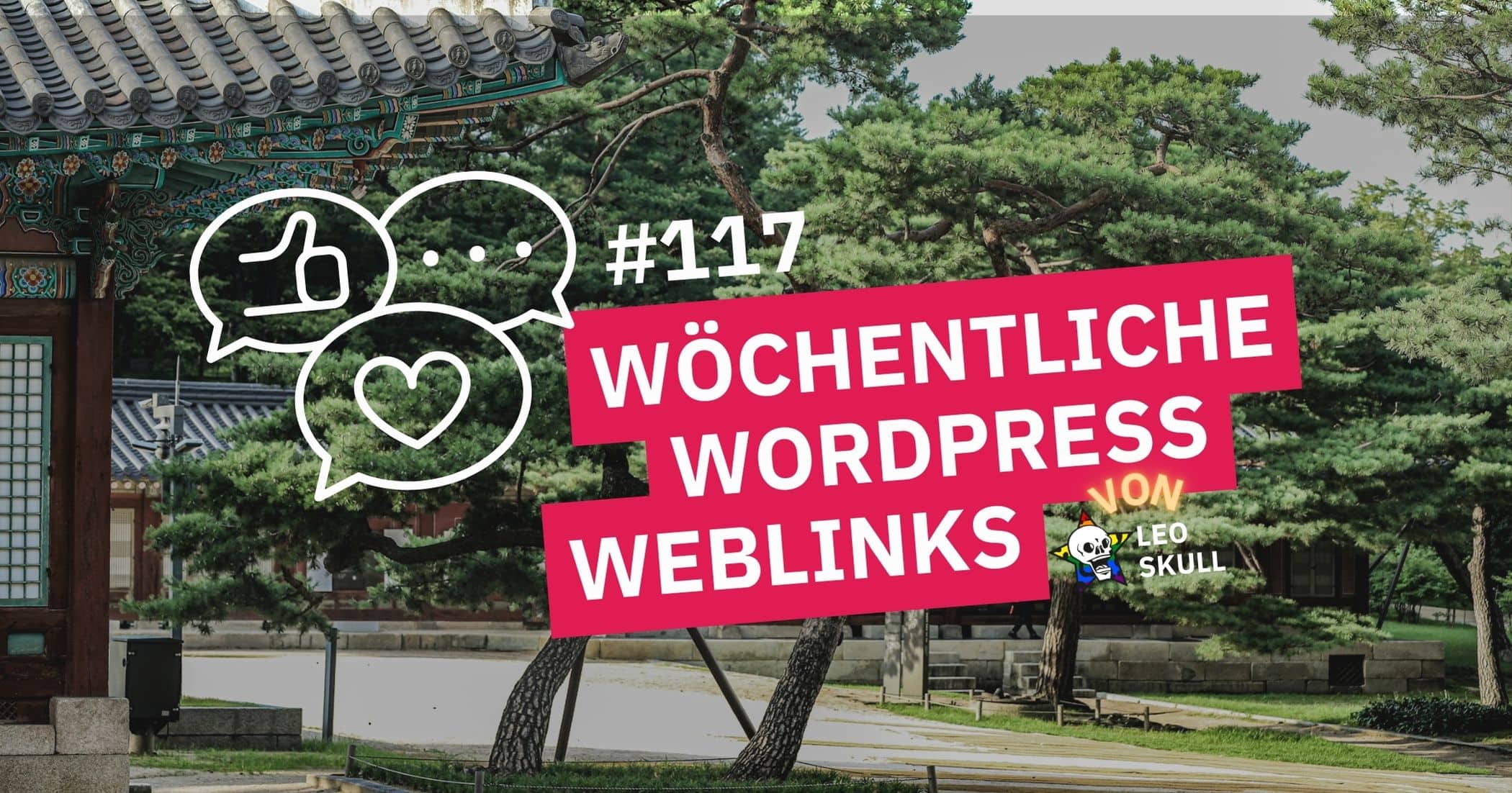 Wöchentliche WordPress-Links, koreanische Architektur im Hintergrund.
