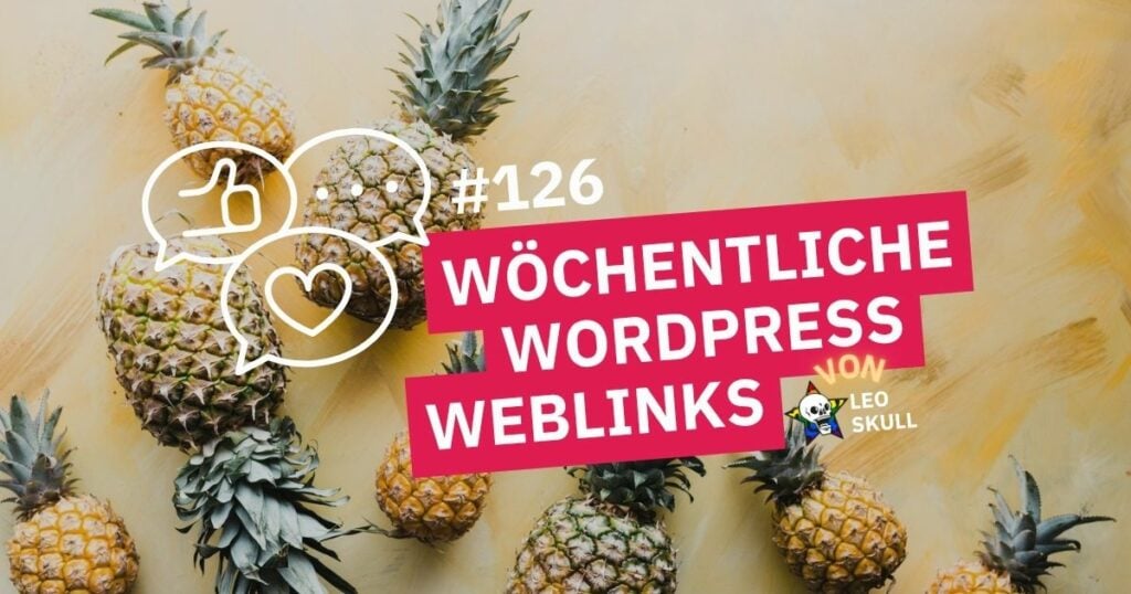 Ananas und Schriftzug: Wöchentliche WordPress Weblinks