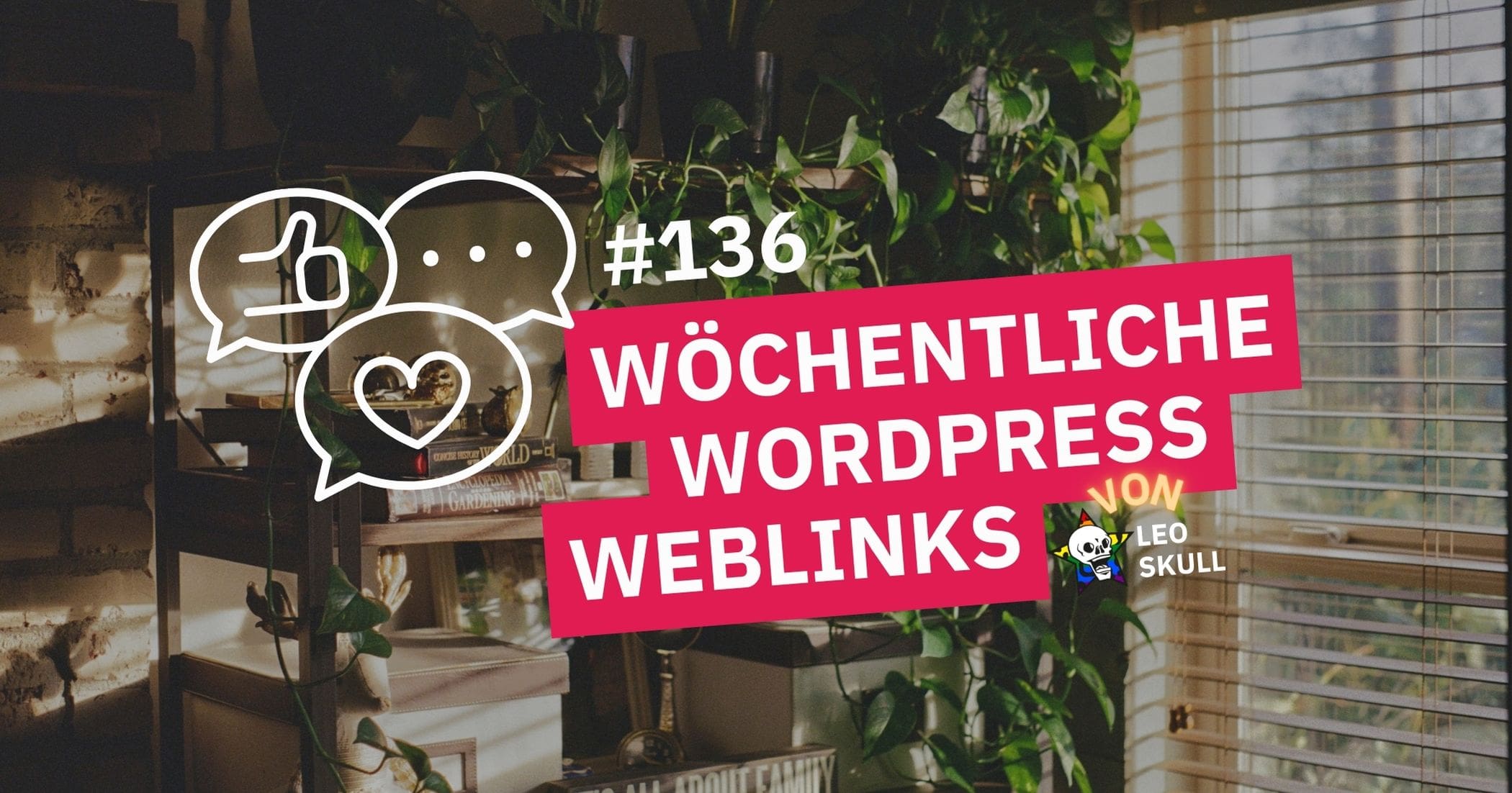 Wöchentliche WordPress-Links und Pflanzen im Fenster.