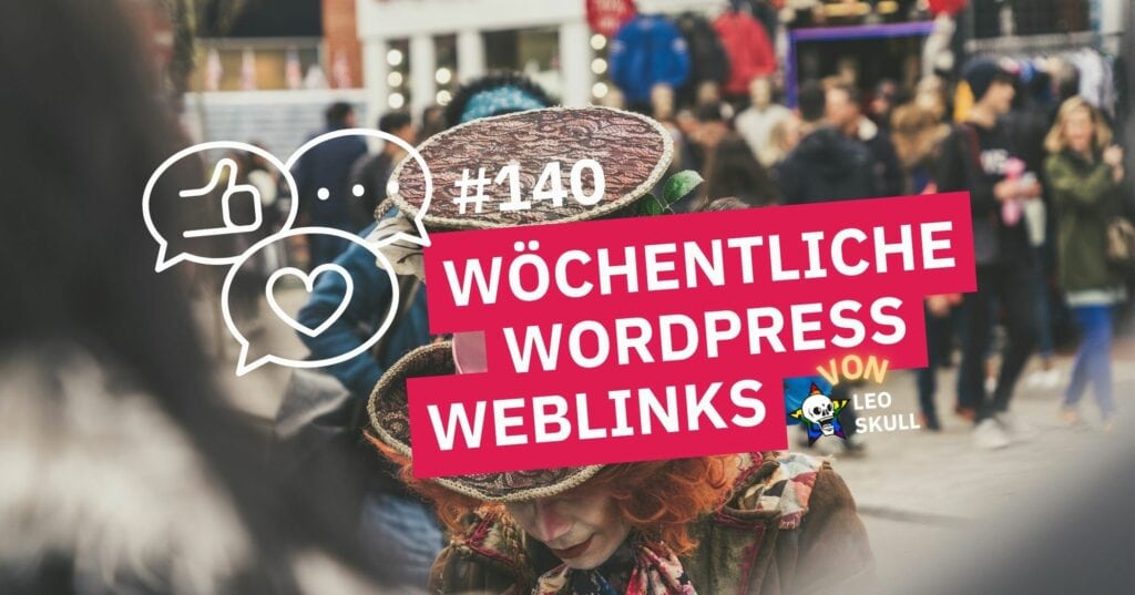 Wöchentliche WordPress-Weblinks #140 auf Markt