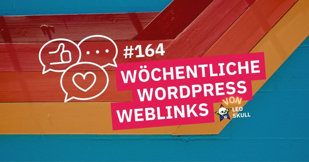 Wöchentliche WordPress Weblinks, Leo Skull GmbH, SEO, Webdesign.
