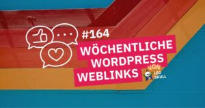 Wöchentliche WordPress Weblinks, Leo Skull GmbH, SEO, Webdesign.