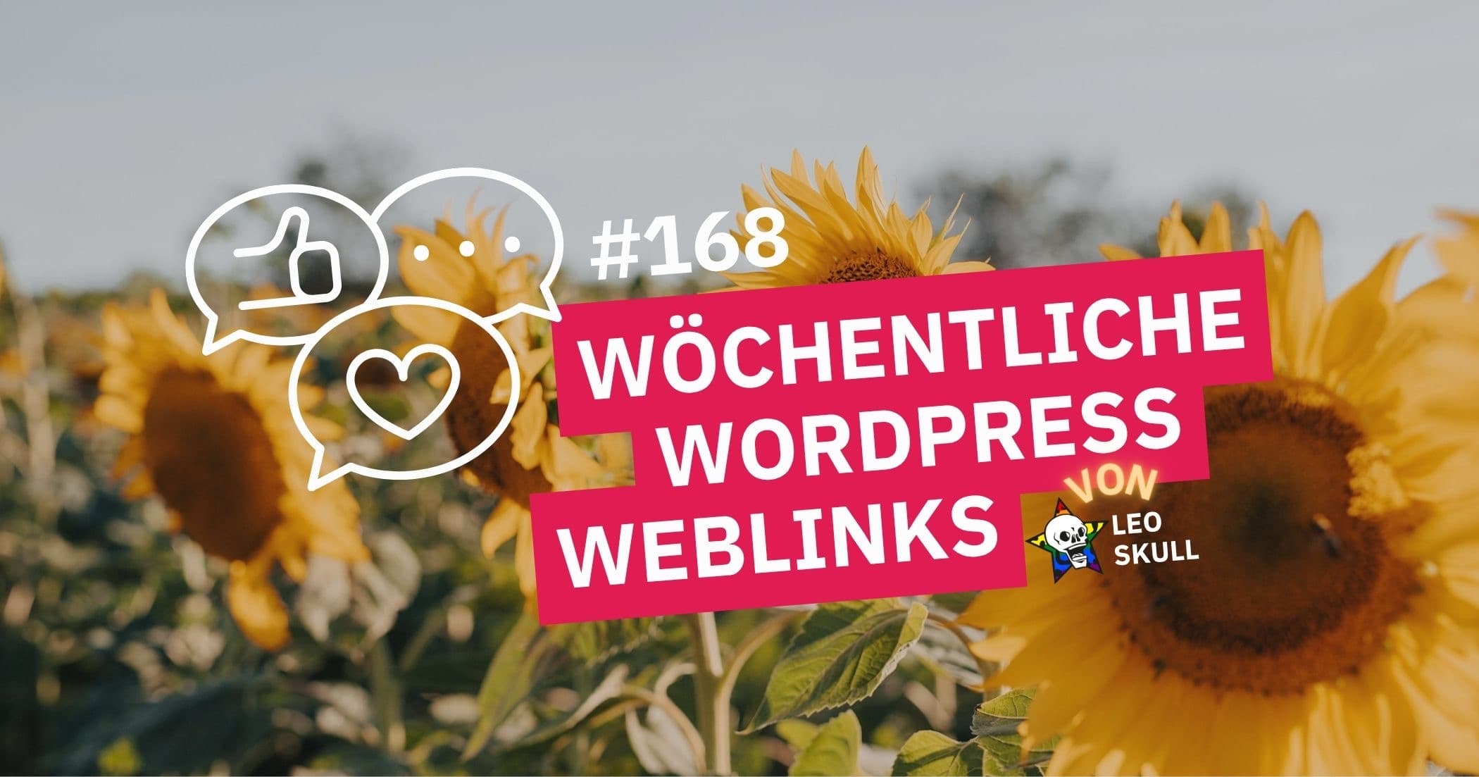 Blumenfeld mit Sonnenblumen und Text über wöchentliche WordPress Weblinks.