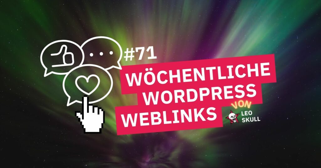 Wöchentliche WordPress Weblinks Episode 71