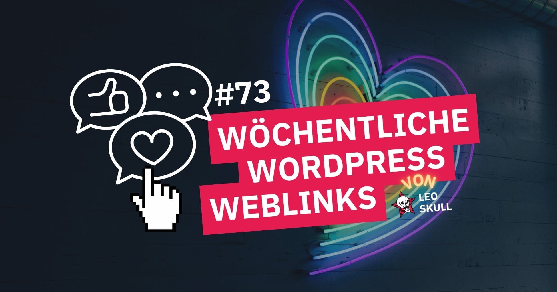 Wöchentliche WordPress-Weblinks #73 von Leo Skull