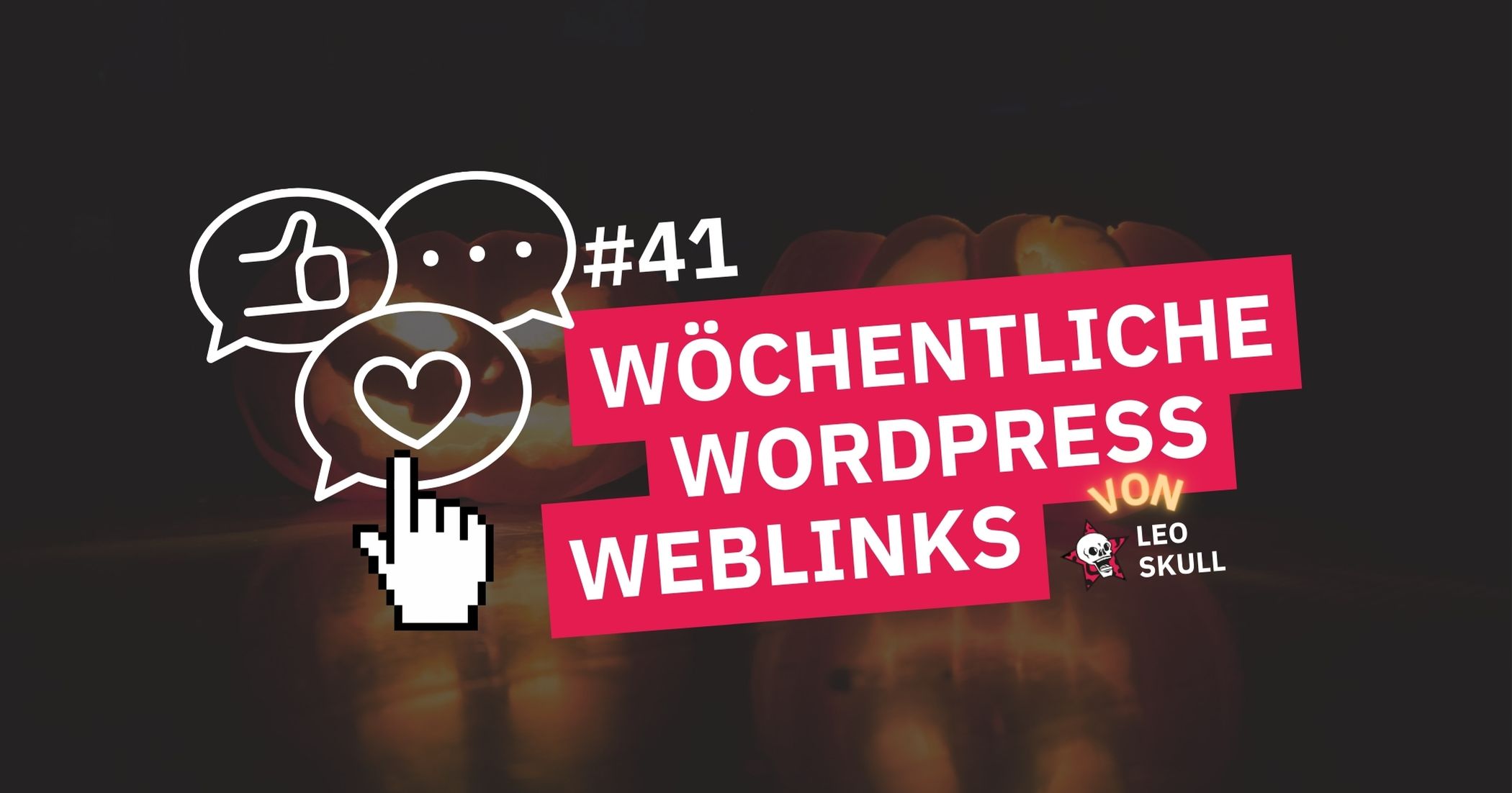 Wöchentliche WordPress Tipps und Links, Ausgabe #41
