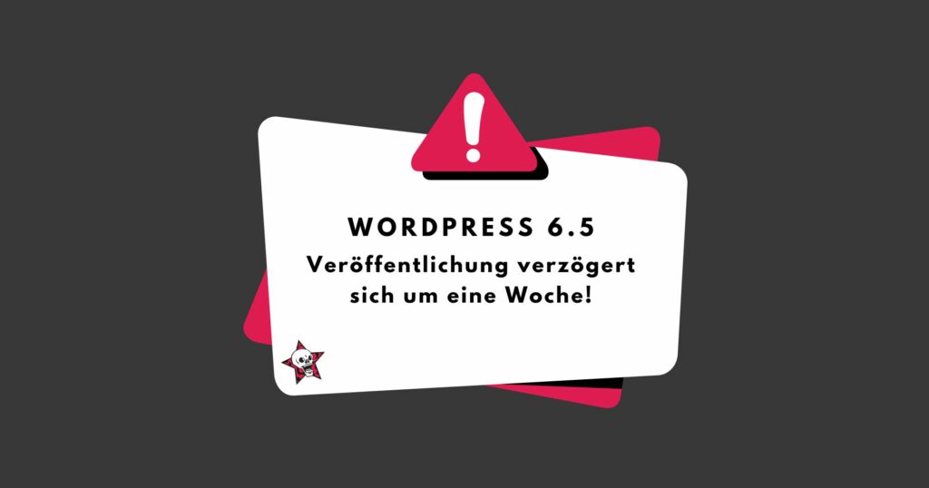 WordPress 6.5 Verzögerungsankündigung
